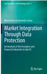 Market Integration Through Data Protection: An Analysis of the Insurance and Financial Industries in the EU