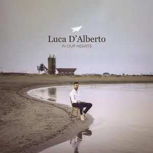 Luca D'Alberto - In Our Hearts (2024) [Official Digital Download]