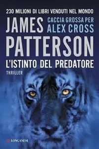James Patterson - L'istinto del predatore: Un caso di Alex Cross