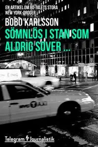 «Sömnlös i stan som aldrig sover... - Ett reportage om 80-talets stora New York-droger» by Bobo Karlsson