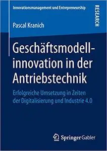 Geschäftsmodellinnovation in der Antriebstechnik (Repost)