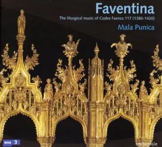 Mala Punica - Faventina.The liturgical music of Codex Faenza 117 (1380-1420) + DISCOGRAPHY