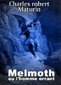 Charles Robert Maturin, "Melmoth, l'homme errant"