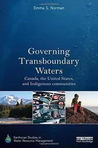 Governing Transboundary Waters: Canada, the United States and Indigenous Communities (Repost)