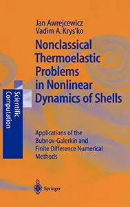 Nonclassical Thermoelastic Problems in Nonlinear Dynamics of Shells
