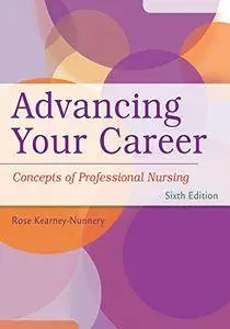 Advancing Your Career: Concepts in Professional Nursing, 6th Edition