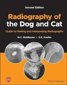 Radiography of the Dog and Cat: Guide to Making and Interpreting Radiographs, 2nd edition