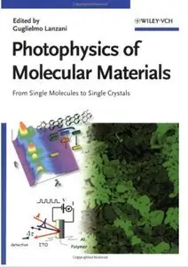 Photophysics of Molecular Materials: From Single Molecules to Single Crystals