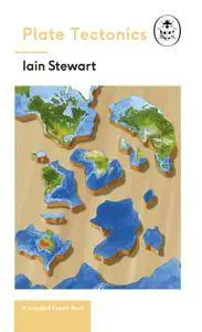 Plate Tectonics: A Ladybird Expert Book: Discover how our planet works from the inside out (The Ladybird Expert Series)