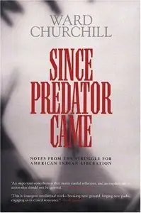 Since Predator Came: Notes from the Struggle for American Indian Liberation