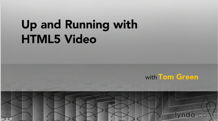 Up and Running with HTML5 Video with Tom Green [repost]