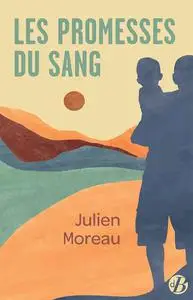 Julien Moreau, "Les promesses du sang"