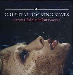 VA - Oriental Rocking Beats: Exotic Club & Chillout Grooves (2012)