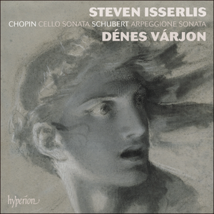 Steven Isserlis & Dénes Várjon - Chopin: Cello Sonata; Schubert: Arpeggione Sonata (2018)