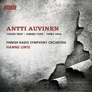 Finnish Radio Symphony Orchestra, Hannu Lintu - Antti Auvinen: Junker Twist; Himmel Punk; Turbo Aria (2020)