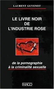 Laurent Guyénot, "Le livre noir de l'industrie rose : De la pornographie à la criminalité sexuelle"