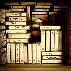 Nik Kershaw - Songs from the Shelf, Pt. 1 (2022) [Official Digital Download]