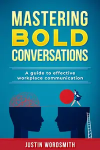 Mastering Bold Conversations: A Guide to Effective Workplace Communication