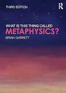 What is this thing called Metaphysics? Ed 3