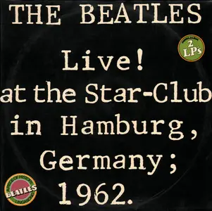 The Beatles - Live! At The Star-Club In Hamburg, Germany 1962 (1977) (Hi-Res)