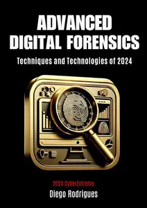 Advanced Digital Forensics 2024 Edition: Techniques and Technologies for 2024