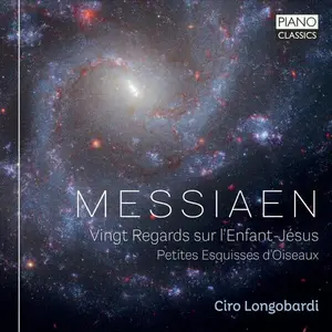 Ciro Longobardi - Messiaen: Vingt Regards sur l'Enfant-Jésus, Petites Esquisses d'Oiseaux (2024)