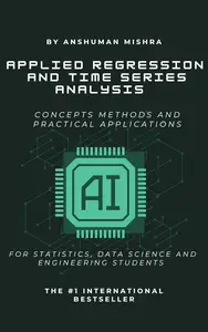Applied regression and time series analysis: Concepts methods and practical applications