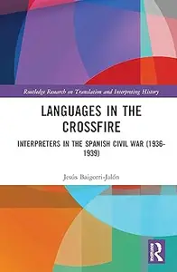 Languages in the Crossfire: Interpreters in the Spanish Civil War (1936–1939)