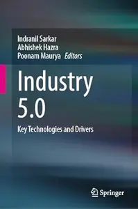 Industry 5.0: Key Technologies and Drivers