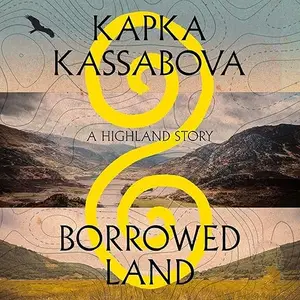 Borrowed Land: A Highland Story [Audiobook]
