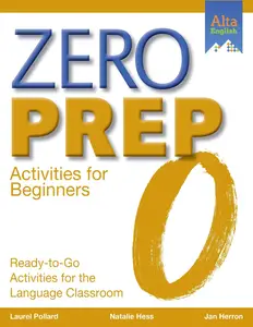 Zero Prep Activities for Beginners: Ready-to-Go Activities for the Language Classroom