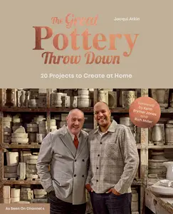 The Great Pottery Throw Down: 20 Projects to Create at Home