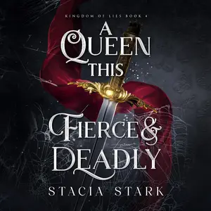A Queen This Fierce and Deadly: Kingdom of Lies