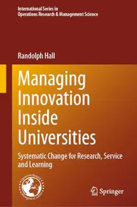 Managing Innovation Inside Universities: Systematic Change for Research, Service and Learning