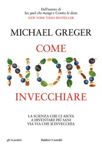 Michael Greger - Come non invecchiare