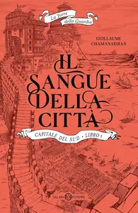 Guillaume Chamanadjian - Il sangue della città. Capitale del sud