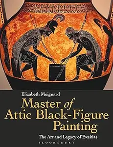 Master of Attic Black Figure Painting: The Art and Legacy of Exekias