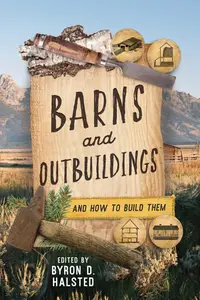 Barns and Outbuildings: And How to Build Them, 3rd Edition