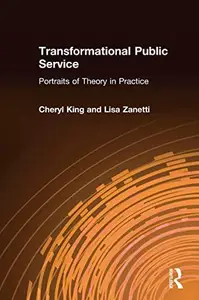 Transformational Public Service : Portraits of Theory in Practice