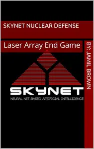 Skynet Nuclear Defense Laser Array End Game