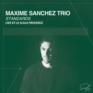 Maxime Sanchez - Standards: Live at La Scala Provence (2024) [Official Digital Download 24/96]