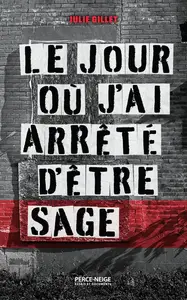 Julie Gillet, "Le jour où j'ai arrêté d'être sage"