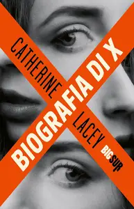 Catherine Lacey - Biografia di X