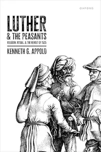 Luther and the Peasants: Religion, Ritual, and the Revolt of 1525