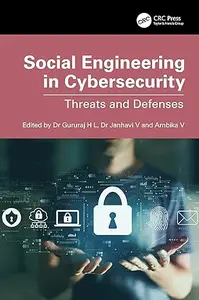 Social Engineering in Cybersecurity: Threats and Defenses