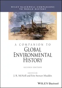 A Companion to Global Environmental History (Wiley Blackwell Companions to World History)