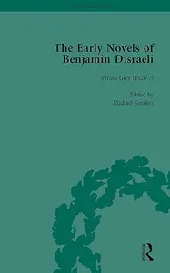 The Early Novels of Benjamin Disraeli Vol 1: Vivian Grey (1826–7)