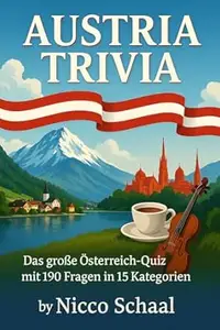Austria Trivia: Das große Österreich-Quiz mit 190 Fragen in 15 Kategorien - eine Reise durch Geschichte, Kultur und Genuss.
