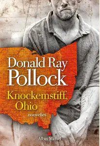 Donald Ray Pollock, "Knockemstiff, Ohio"