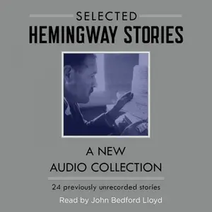 Selected Hemingway Stories: A New Audio Collection